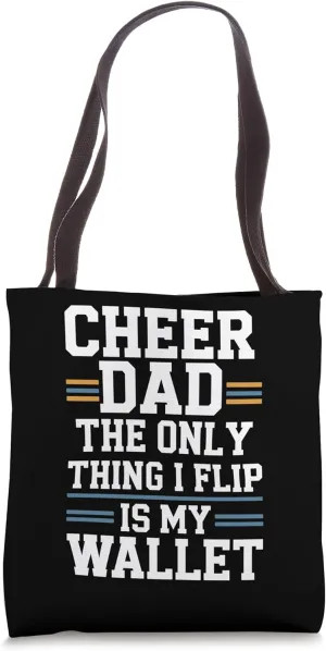 Cheer Dad The Only Thing I Flip Is My Wallet Tote Bag