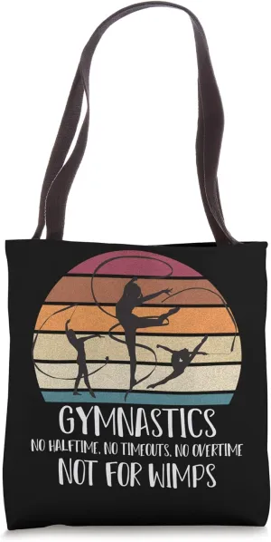 Gymnastics no time outs, no half time, no overtime, no wimps Tote Bag