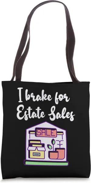 I Brake For Estate Sales Thrifting Shopping Funny Flipper Tote Bag