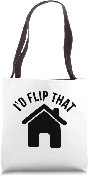 Id Flip That Funny Real Estate Investor Agent Realtor Profit Tote Bag