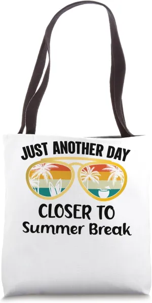Just Another Day Closer To Summer Break Vacation Countdown Tote Bag