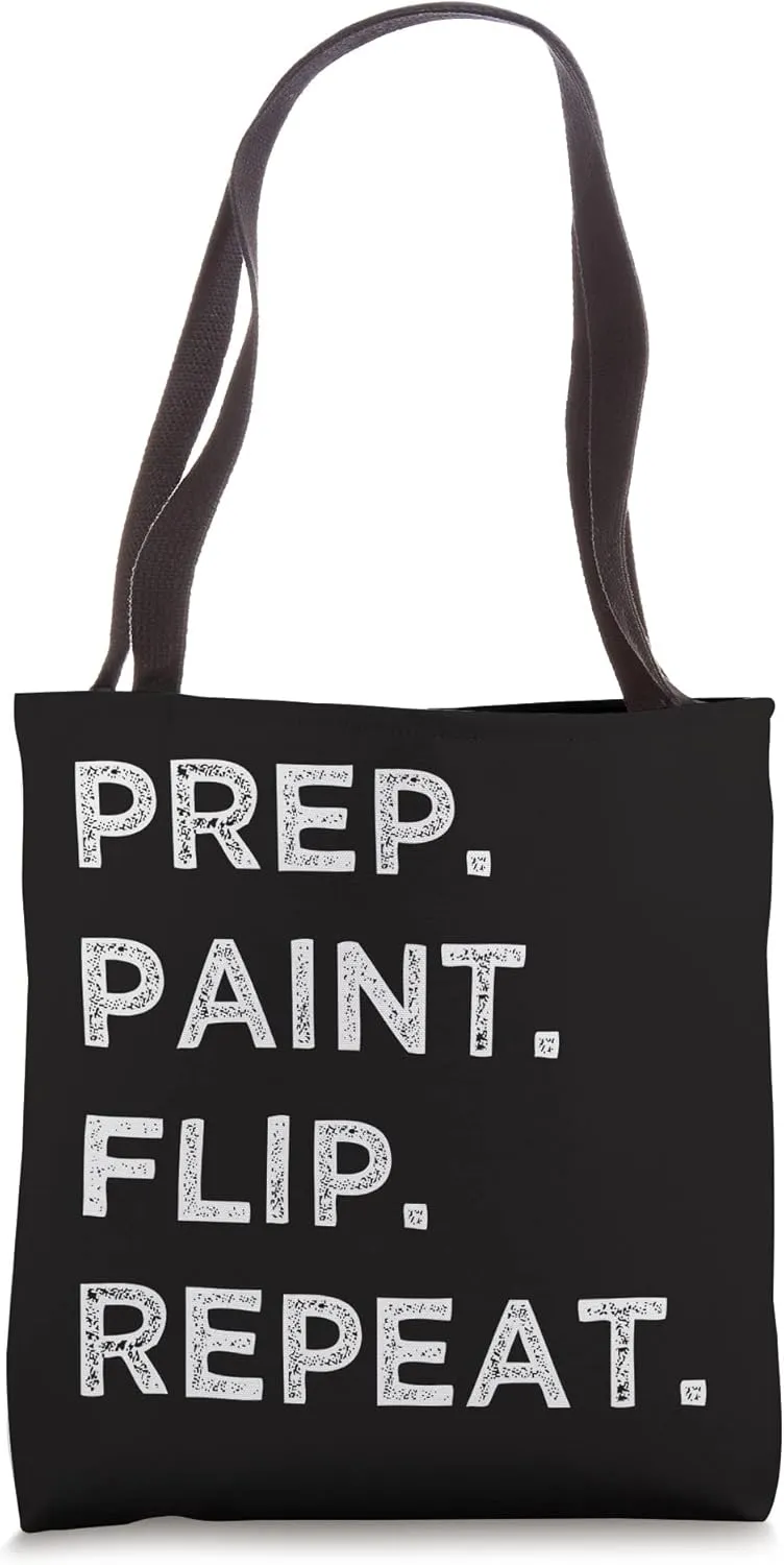 Prep. Paint. Flip. Repeat. Furniture Flipping Tote Bag