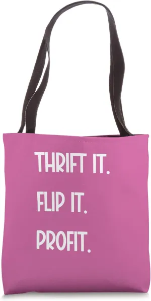 Thrift it, Flip it, Profit for Resellers, Thrifters, Thrift Tote Bag