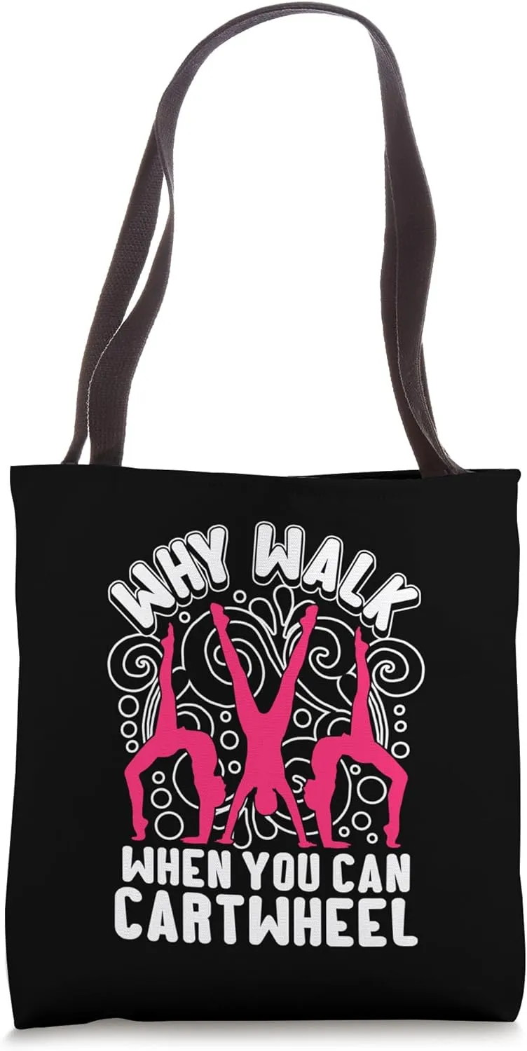 Why Walk When You Can Cartwheel | Gymnastics Enthusiast Tote Bag