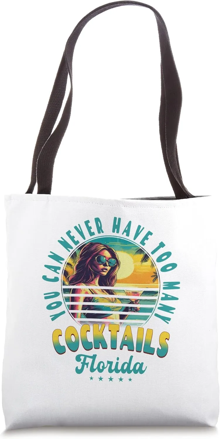 You Can Never Have Too Many Cocktails Florida Beach Summer Tote Bag