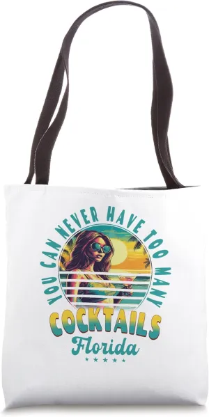 You Can Never Have Too Many Cocktails Florida Beach Summer Tote Bag