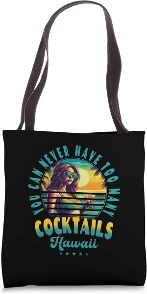 You Can Never Have Too Many Cocktails Hawaii Beach Summer Tote Bag
